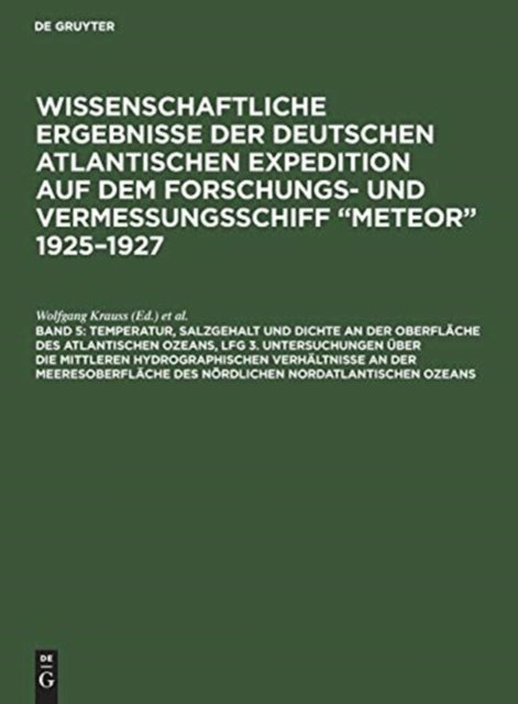 Temperatur, Salzgehalt Und Dichte an Der Oberflache Des Atlantischen Ozeans, Lfg 3. Untersuchungen Uber Die Mittleren Hydrographischen Verhaltnisse an Der Meeresoberflache Des Nordlichen Nordatlantischen Ozeans