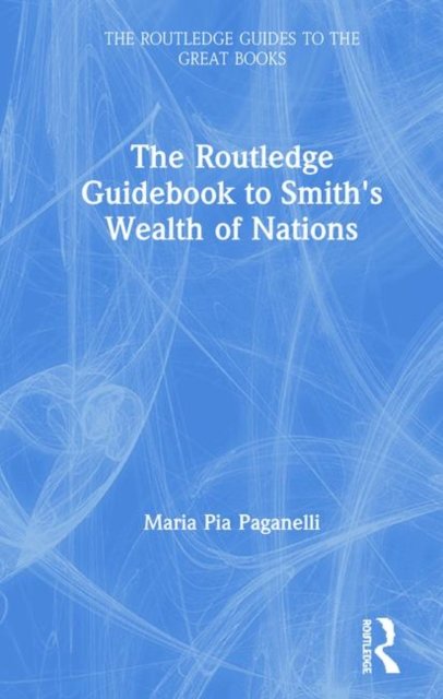 The Routledge Guidebook to Smith''s Wealth of Nations