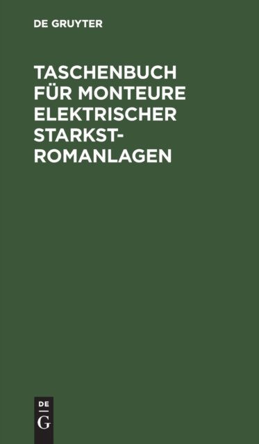 Taschenbuch Fur Monteure Elektrischer Starkstromanlagen