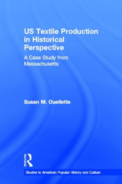 US Textile Production in Historical Perspective