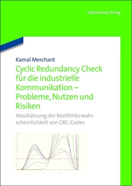 Cyclic Redundancy Check fur die industrielle Kommunikation - Probleme, Nutzen und Risiken