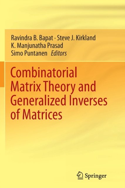 Combinatorial Matrix Theory and Generalized Inverses of Matrices