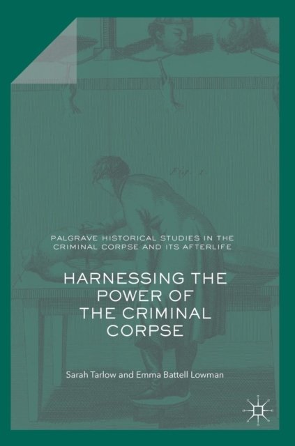 Harnessing the Power of the Criminal Corpse