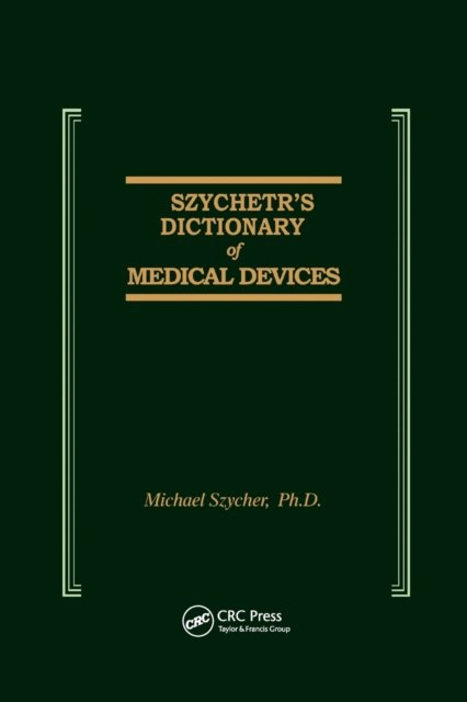 Szycher's Dictionary of Medical Devices