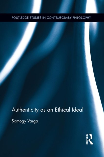 Authenticity as an Ethical Ideal