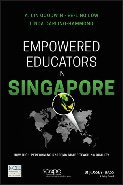 Empowered Educators in Singapore – How High– Performing Systems Shape Teaching Quality