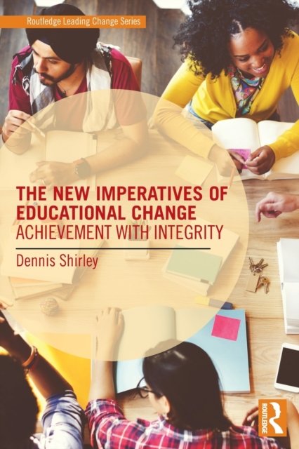 The New Imperatives of Educational Change