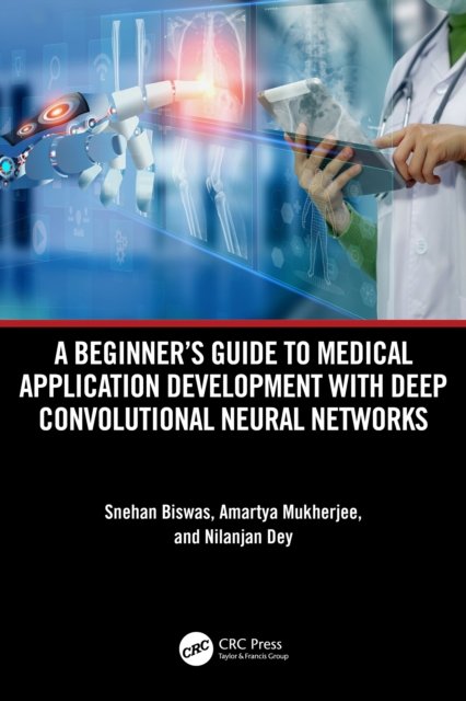 A Beginner''s Guide to Medical Application Development with Deep Convolutional Neural Networks