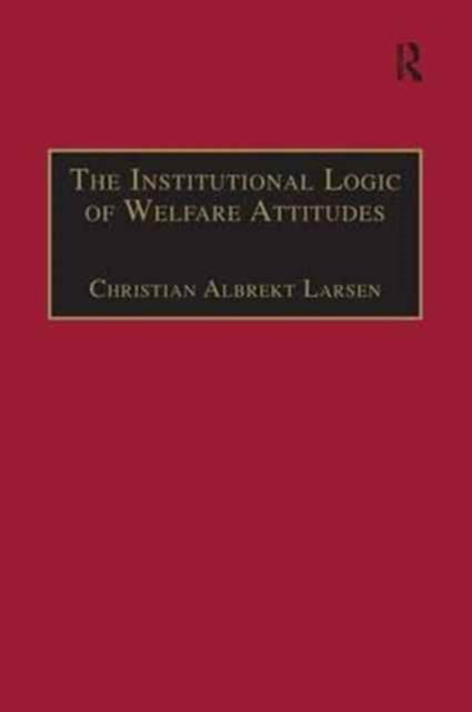The Institutional Logic of Welfare Attitudes
