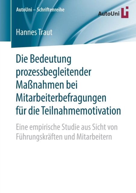 Die Bedeutung prozessbegleitender Maßnahmen bei Mitarbeiterbefragungen fur die Teilnahmemotivation