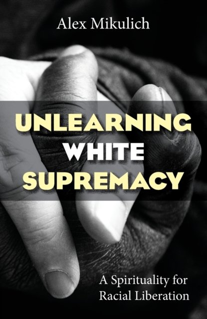 Unlearning White Supremacy: