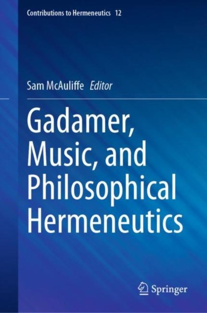 Gadamer, Music, and Philosophical Hermeneutics