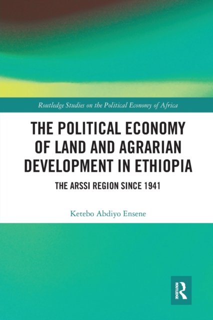 The Political Economy of Land and Agrarian Development in Ethiopia