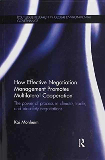 How Effective Negotiation Management Promotes Multilateral Cooperation