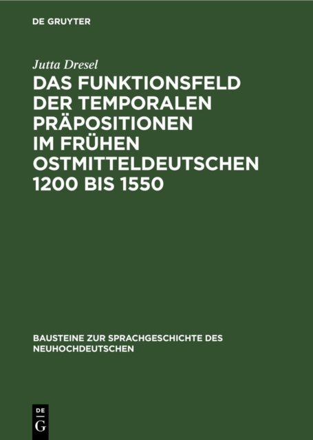 Das Funktionsfeld Der Temporalen Prapositionen Im Fruhen Ostmitteldeutschen 1200 Bis 1550