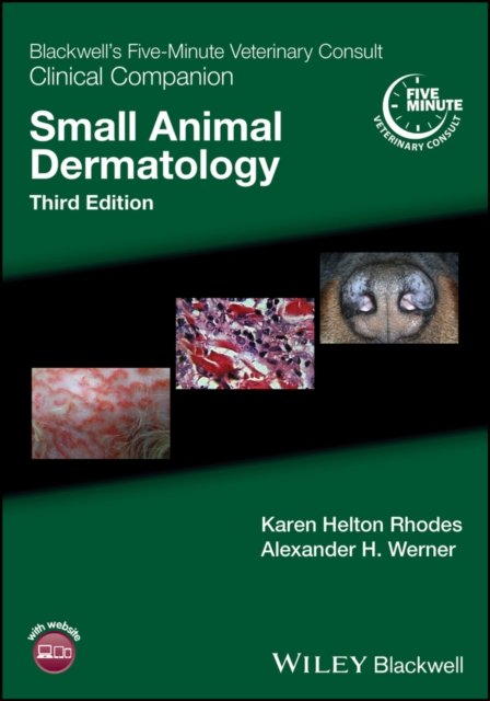 Blackwell's Five–Minute Veterinary Consult Clinical Companion – Small Animal Dermatology, 3e