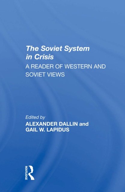 The Soviet System In Crisis