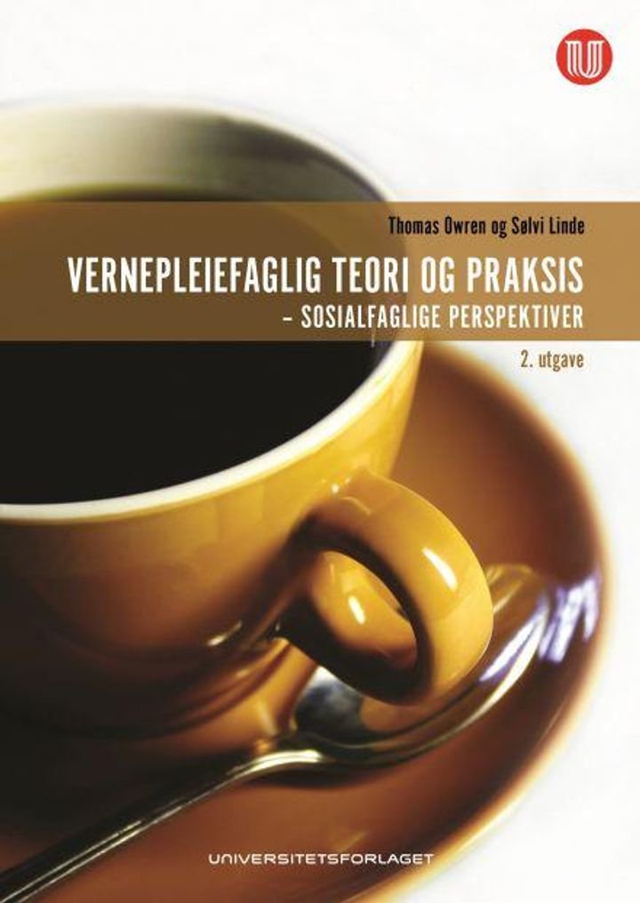 Vernepleiefaglig teori og praksis - sosialfaglige perspektiver
