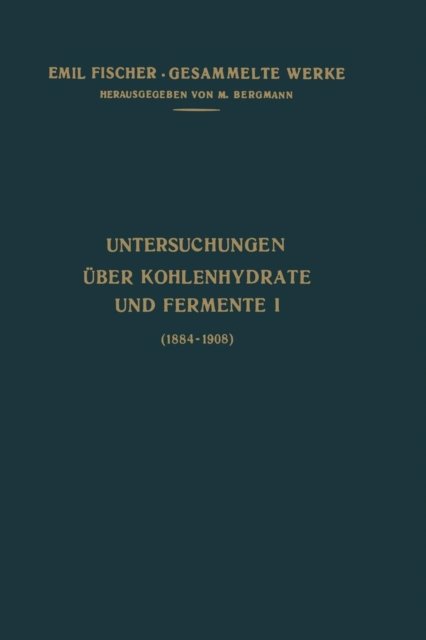 Untersuchungen Uber Kohlenhydrate und Fermente (1884–1908)