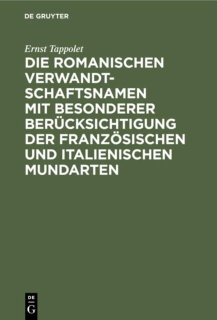 Die Romanischen Verwandtschaftsnamen Mit Besonderer Berucksichtigung Der Franzosischen Und Italienischen Mundarten
