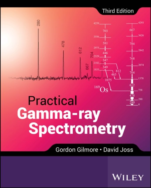 Practical Gamma–ray Spectrometry 3rd Edition