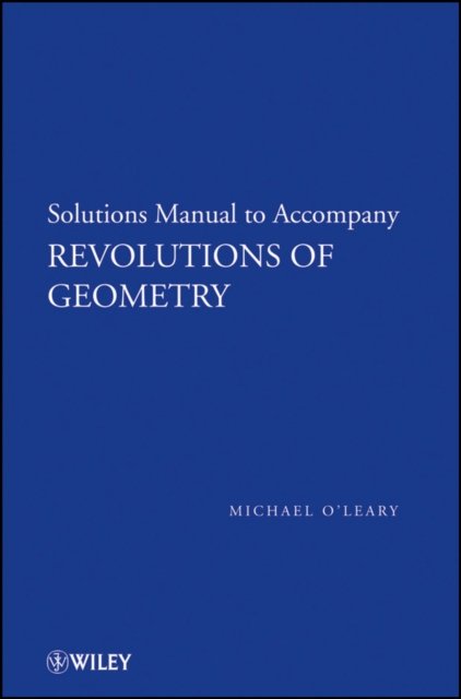 Solutions Manual to Accompany Revolutions of Geometry