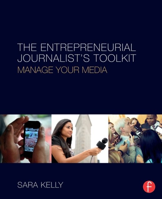 The Entrepreneurial Journalist's Toolkit