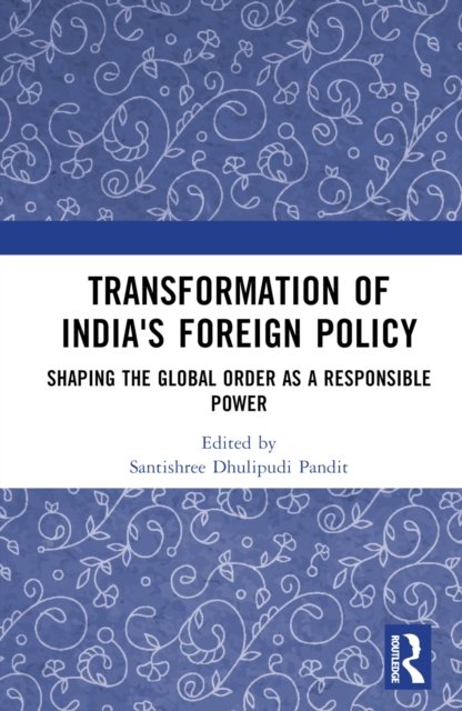 Transformation of India''s Foreign Policy