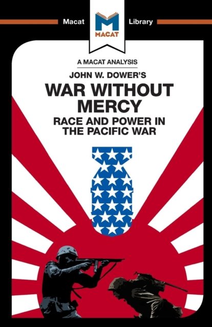 An Analysis of John W. Dower''s War Without Mercy