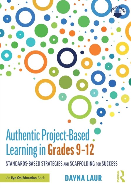 Authentic Project-Based Learning in Grades 9–12
