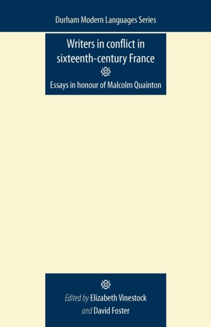Writers in Conflict in Sixteenth-Century France