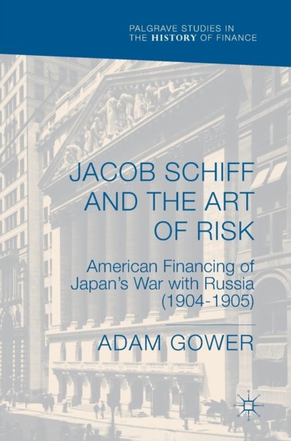 Jacob Schiff and the Art of Risk