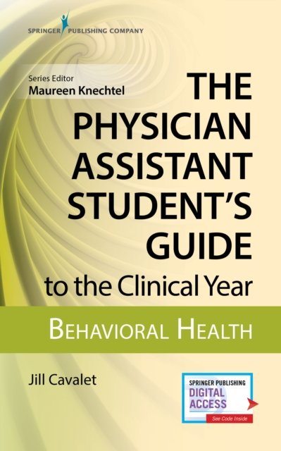 The Physician Assistant Student''s Guide to the Clinical Year