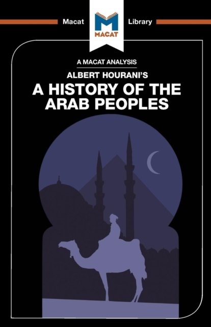 An Analysis of Albert Hourani''s A History of the Arab Peoples