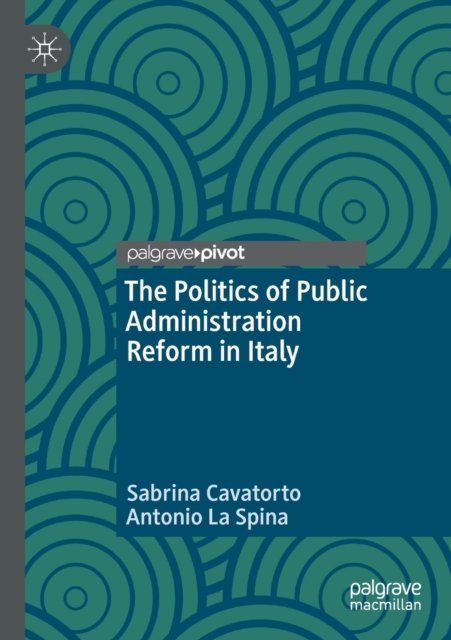 The Politics of Public Administration Reform in Italy