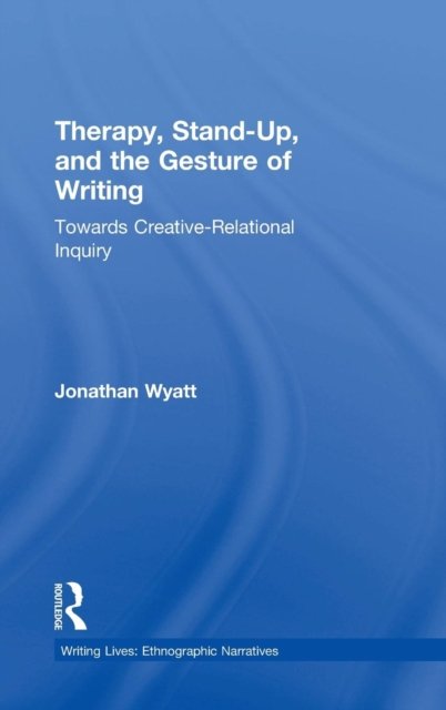 Therapy, Stand-Up, and the Gesture of Writing