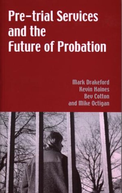 Pre-Trial Services and the Future of Probation