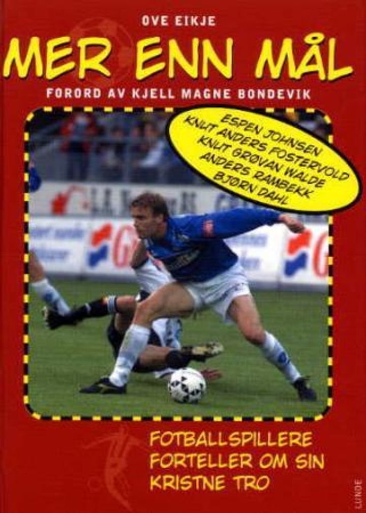Mer enn mål - fotballspillere forteller om sin kristne tro