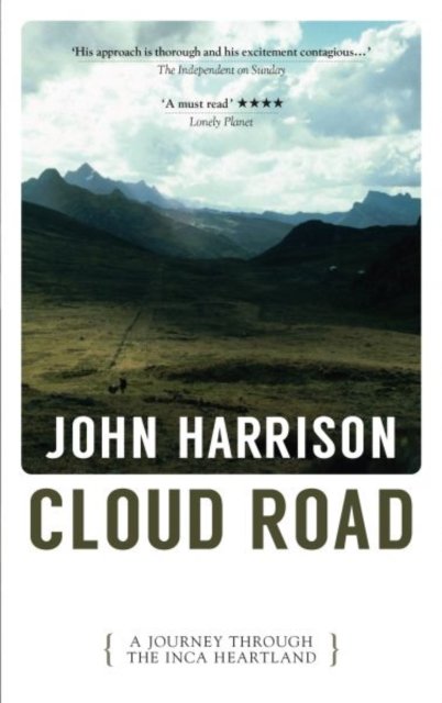 Cloud Road - A Journey Through the Inca Heartland