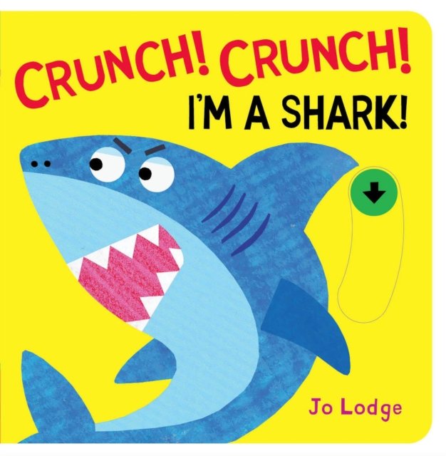Crunch! Crunch! I''m a Shark!