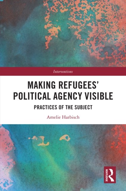 Making Refugees'' Political Agency Visible