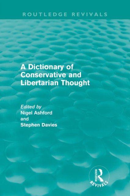 A Dictionary of Conservative and Libertarian Thought
