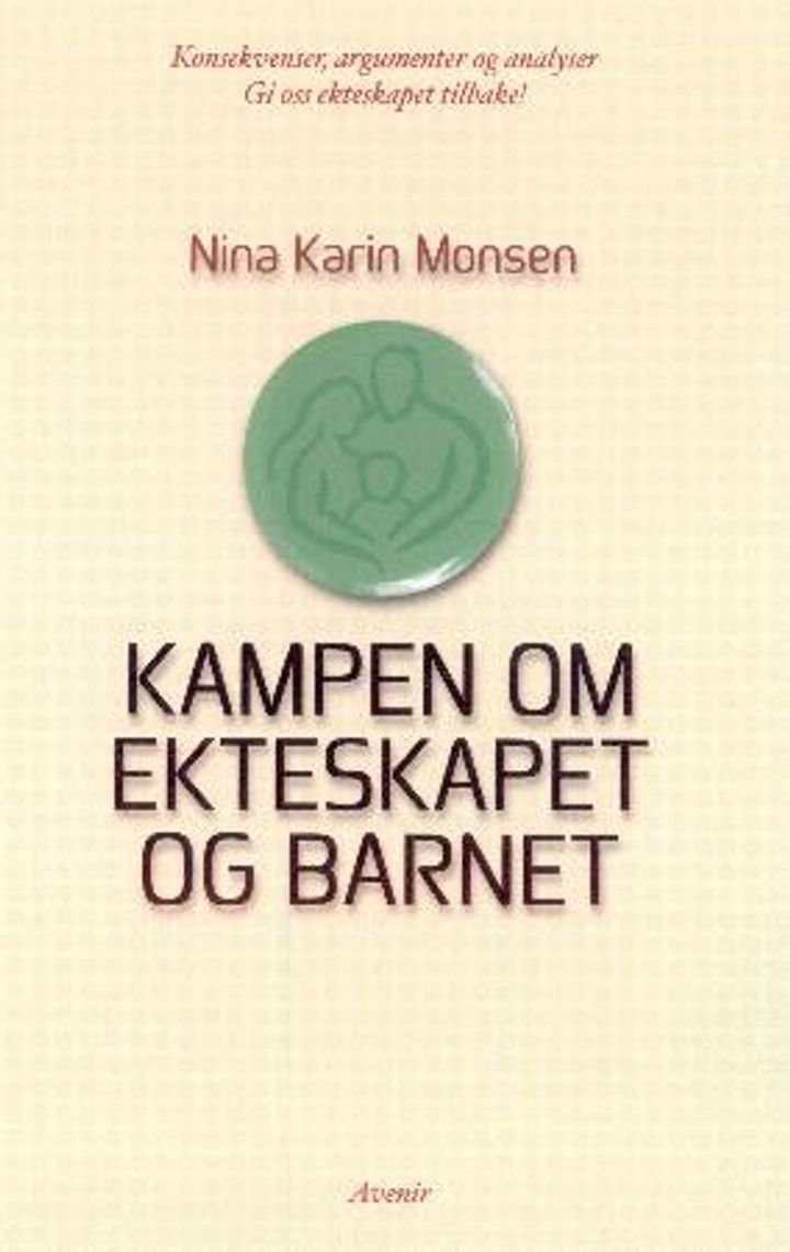 Kampen om ekteskapet og barnet - konsekvenser, argumenter og analyser : gi oss vårt ekteskap tilbake!