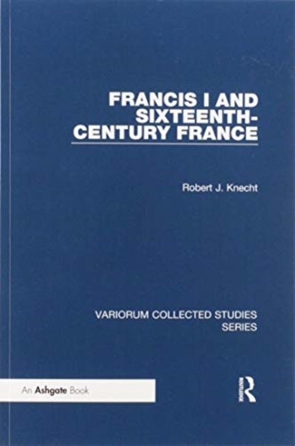 Francis I and Sixteenth-Century France