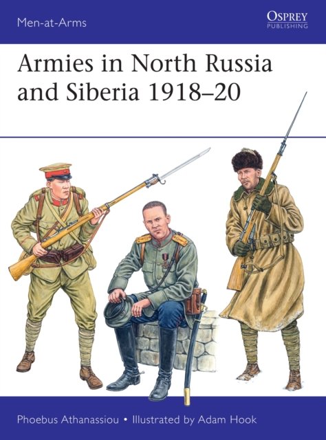 Armies in North Russia and Siberia 1918–20