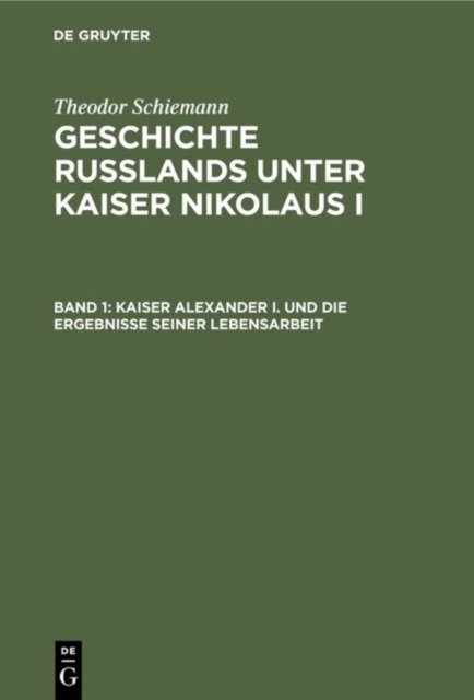 Kaiser Alexander I. und die Ergebnisse seiner Lebensarbeit