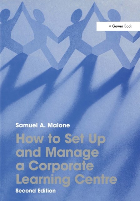 How to Set Up and Manage a Corporate Learning Centre
