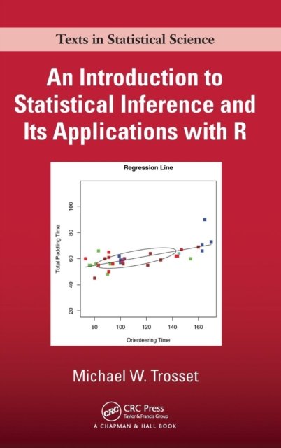 An Introduction to Statistical Inference and Its Applications with R