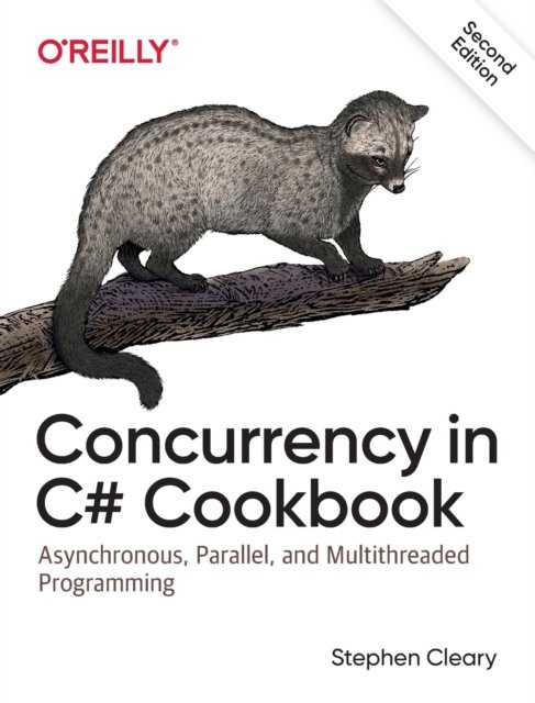 Concurrency in C# Cookbook, 2e
