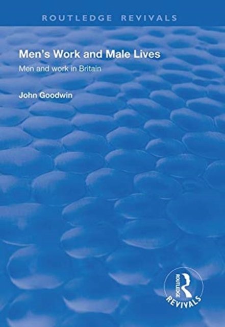 Men''s Work and Male Lives